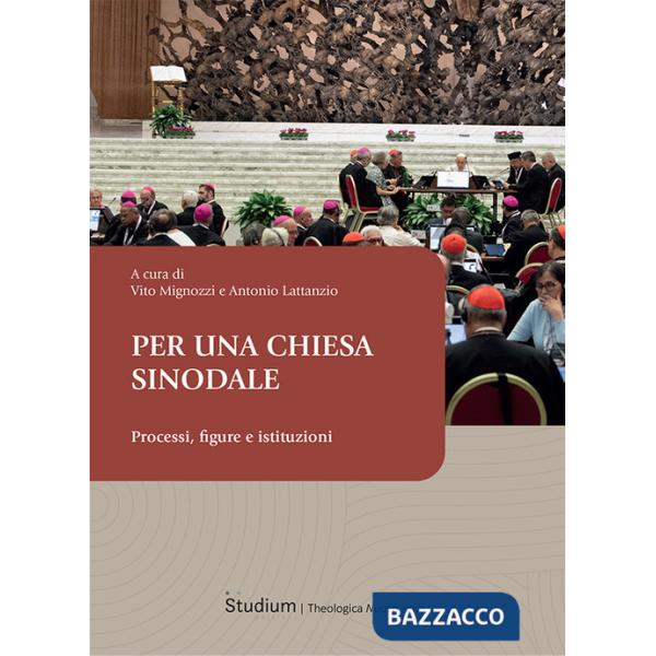 Per una Chiesa sinodale. Processi, figure e istituzioni