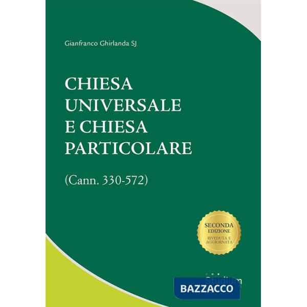Chiesa universale e Chiesa particolare (Cann. 330-572)