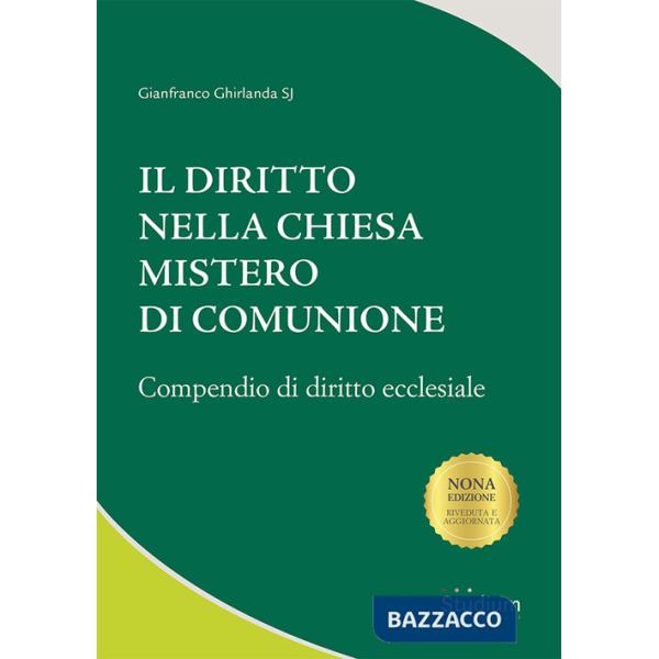 Diritto nella chiesa mistero di comunione. Compendio di diritto ecclesiale (Il)