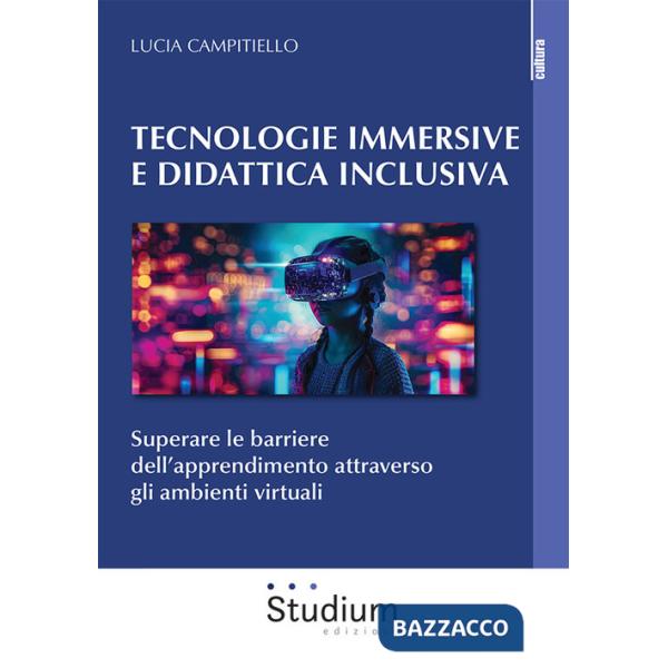 Tecnologie immersive e didattica inclusiva. Superare le barriere dell'apprendimento attraverso gli ambienti virtuali