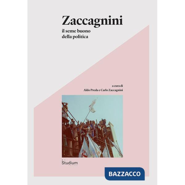 Zaccagnini. Il seme buono della politica