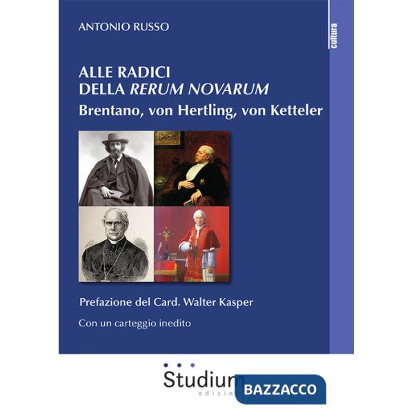 Alle radici della «Rerum novarum». Brentano, von Hertling, von Ketteler