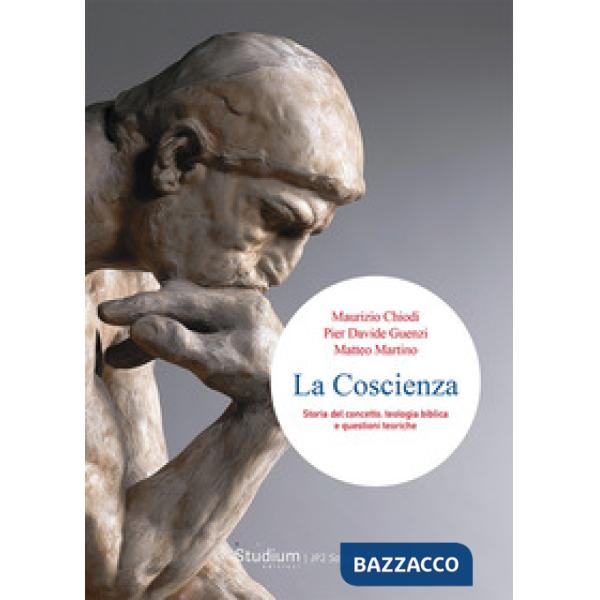 Coscienza. Storia del concetto, teologia biblica e questioni teoriche (La)