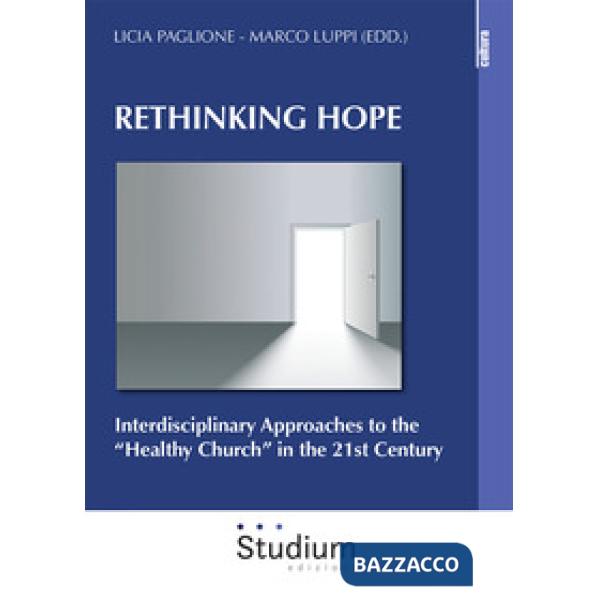 Rethinking hope. Interdisciplinary approaches to the «healthy church» in the 21st century