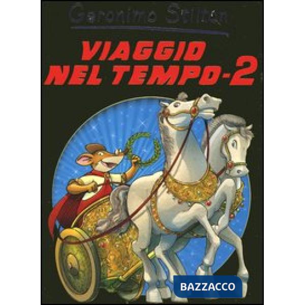 Viaggio nel tempo 2. Ediz. illustrata