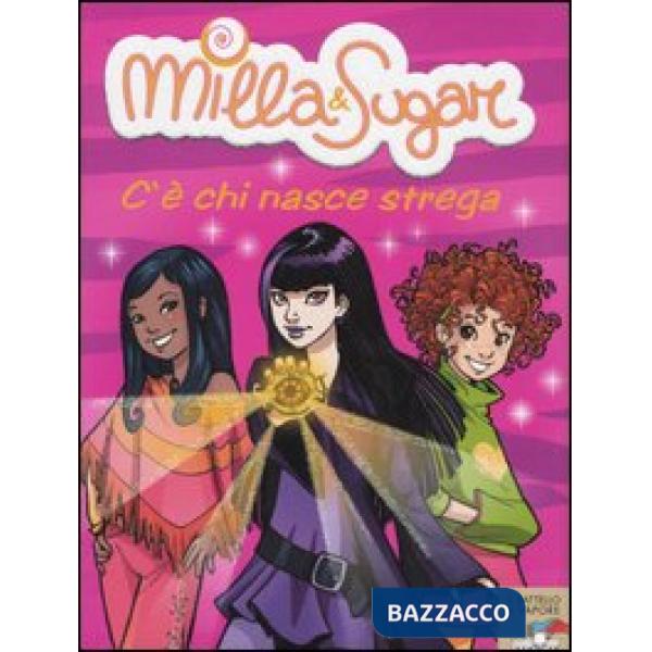 C'E' CHI NASCE STREGA (MILLA&SUGAR 3)