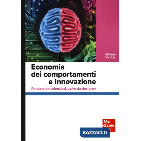 Economia dei comportamenti e innovazione. Pensare da scienziati, agire da designer