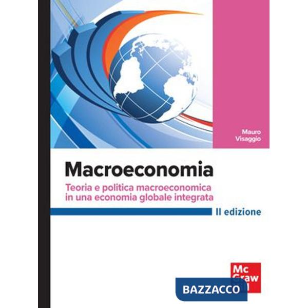 Macroeconomia. Teoria e politica macroeconomica in una economia globale integrata