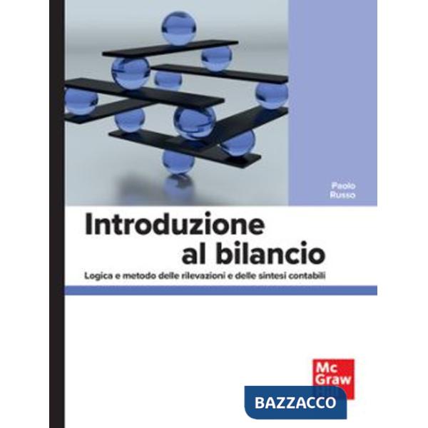 Introduzione al bilancio. Logica e metodo delle rilevazioni e delle sintesi contabili
