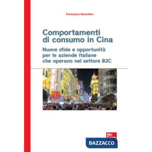 Comportamenti di consumo in Cina. Nuove sfide e opportunità per le aziende italiane che operano nel settore B2C