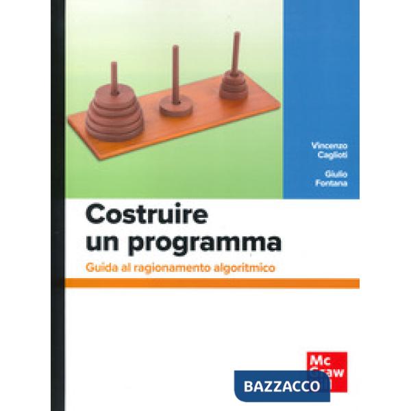 Costruire un programma. Guida al ragionamento algoritmico