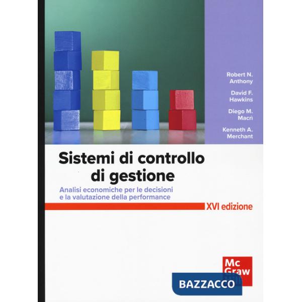 Sistemi di controllo. Analisi economiche per le decisioni aziendali e la valutazione della performance