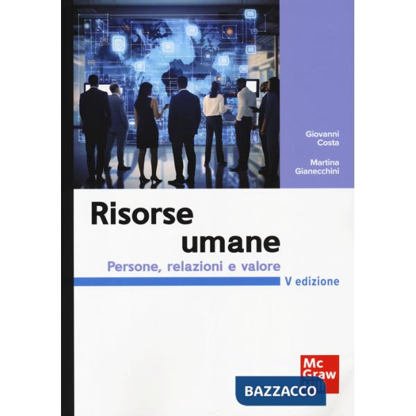 Risorse umane. Persone, relazioni e valore