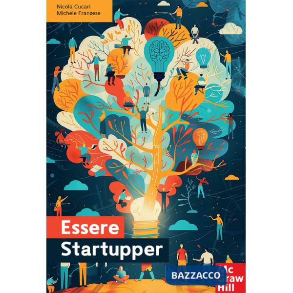 Essere startupper. Il primo manuale diffuso sulle startup
