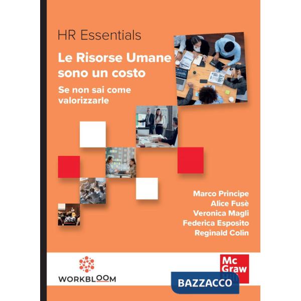 Risorse umane sono un costo. Se non sai come valorizzarle (Le)