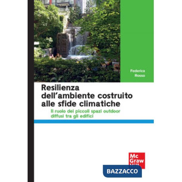 Resilienza dell'ambiente costruito alle sfide climatiche Il ruolo dei piccoli spazi outdoor diffusi tra gli edifici