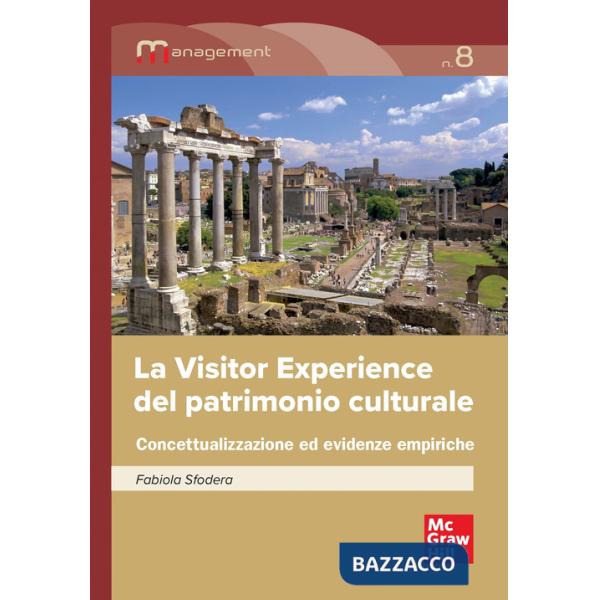 Visitor experience del patrimonio culturale. Concettualizzazione ed evidenze empiriche (La)