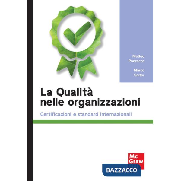 Qualità nelle organizzazioni. Certificazioni e standard internazionali (La)