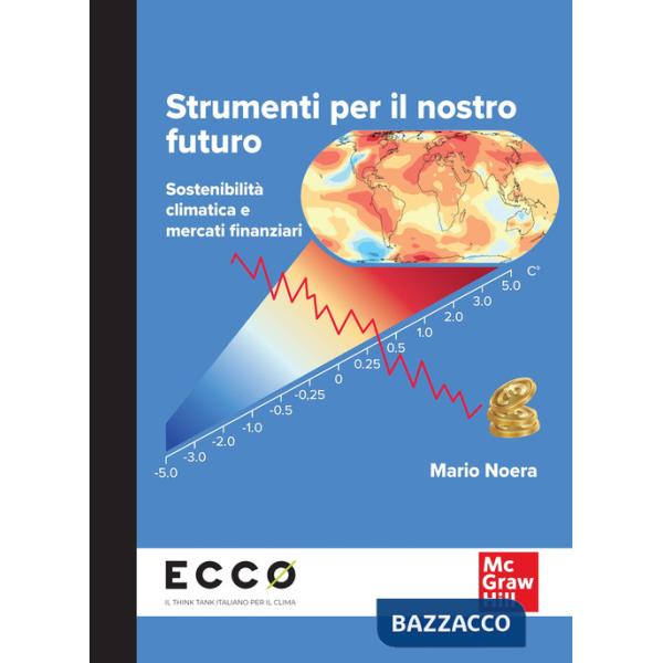Strumenti per il nostro futuro. Sostenibilità climatica e mercati finanziari