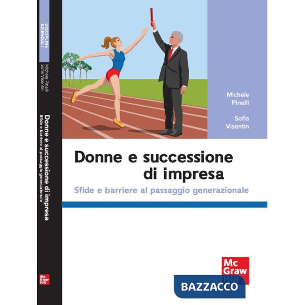 Donne e successione di impresa. Sfide e barriere al passaggio generazionale