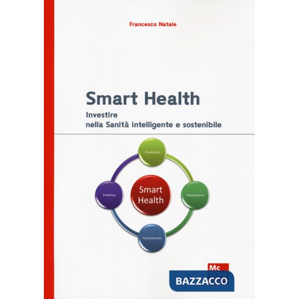 Smart health. Investire nella sanità intelligente e sostenibile
