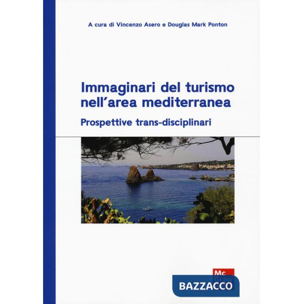 Immaginari del turismo nell'area mediterranea. Prospettive trans-disciplinari