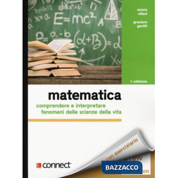 Matematica. Comprendere e interpretare fenomeni delle scienze della vita. Con Connect