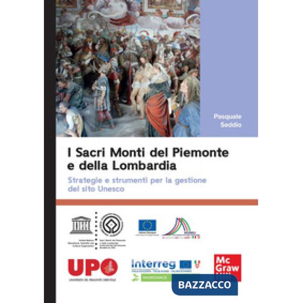 Sacri monti del Piemonte e della Lombardia. Strategie e strumenti per la gestione del sito Unesco (I)