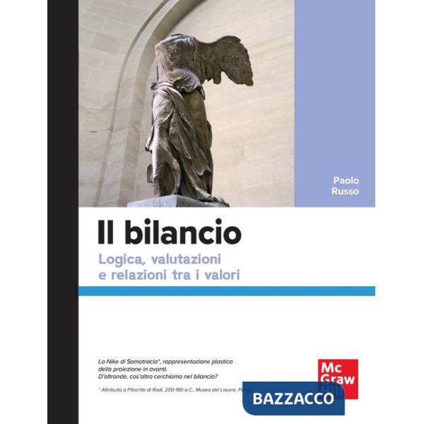 Bilancio. Logica, valutazioni e relazioni tra i valori (Il)