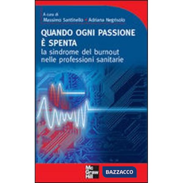 Quando ogni passione è spenta. La sindrome del burnout nelle professioni sanitarie