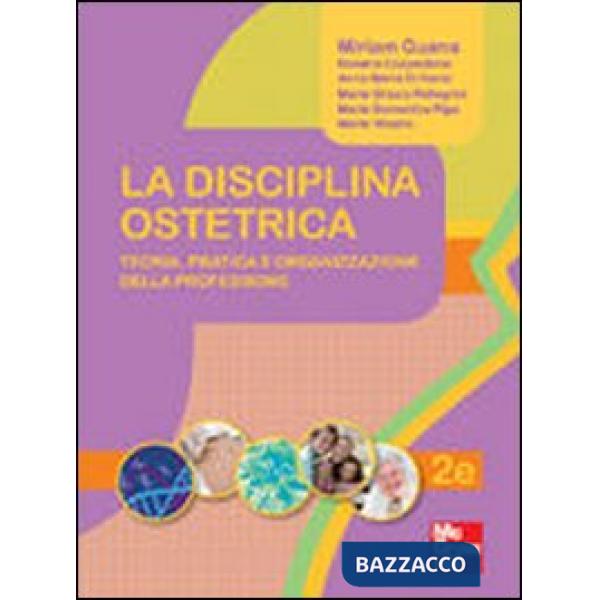 Disciplina ostetrica. Teoria, pratica e organizzazione della professione (La)