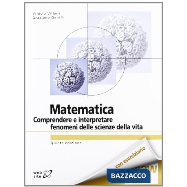 Matematica. Comprendere e interpretare fenomeni delle scienze della vita