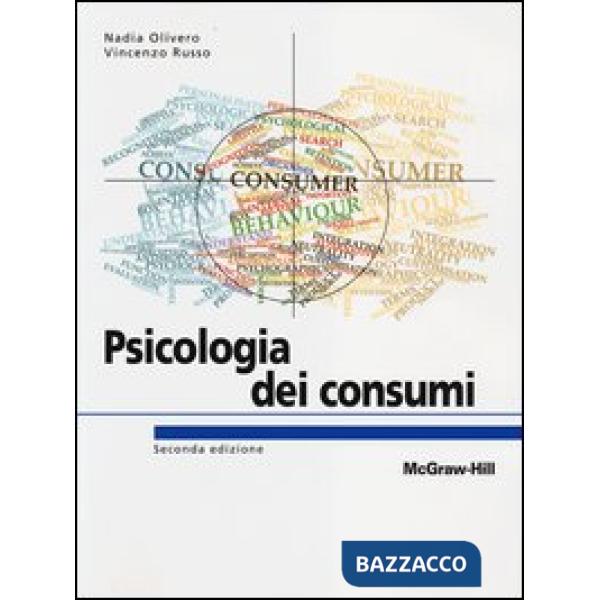 Psicologia dei consumi. Marketing e neuromarketing per l'innovazione centrata sulle persone