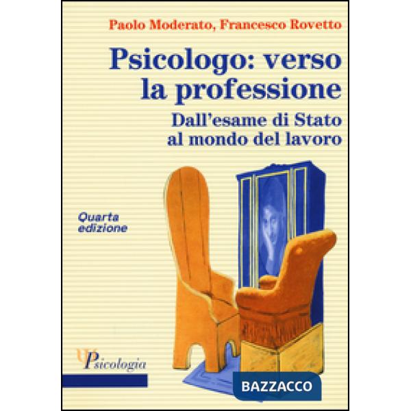Psicologo: verso la professione. Dall'esame di Stato al mondo del lavoro