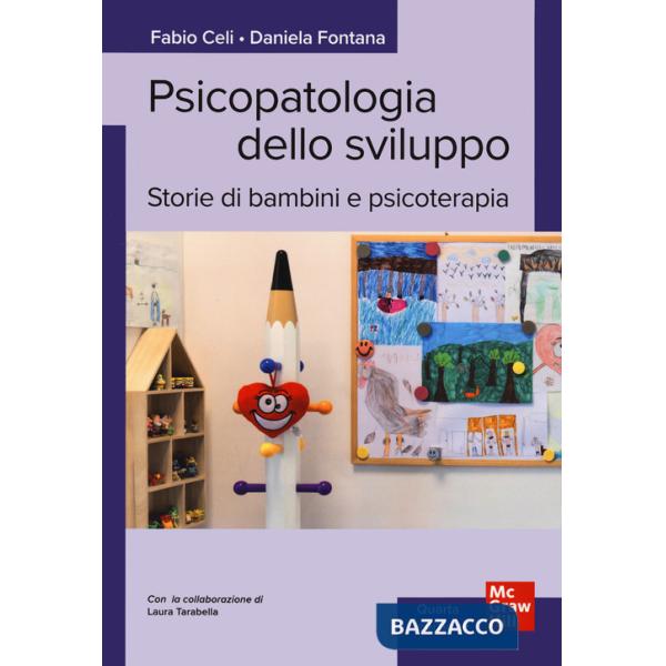 Psicopatologia dello sviluppo. Storie di bambini e psicoterapia
