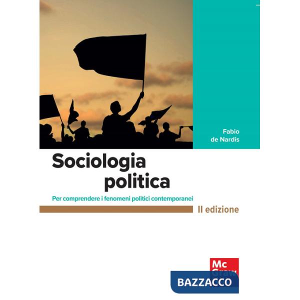 Sociologia politica. Per comprendere i fenomeni politici contemporanei