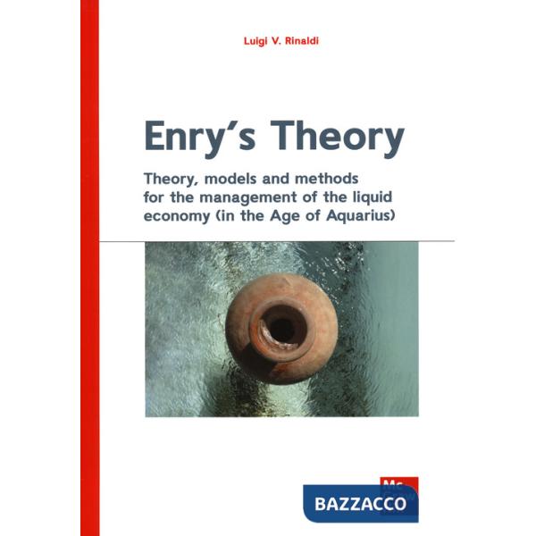 Enry's theory. Theory, models and methods for the management of the liquid economy (in the age of aquarius)