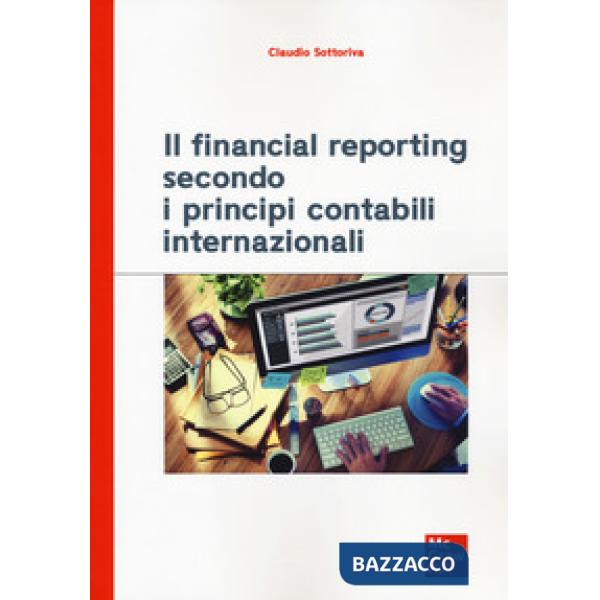 Financial reporting secondo i principi contabili internazionali (Il)