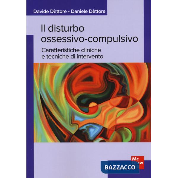 Disturbo ossessivo-compulsivo. Caratteristiche cliniche e tecniche di intervento (Il)