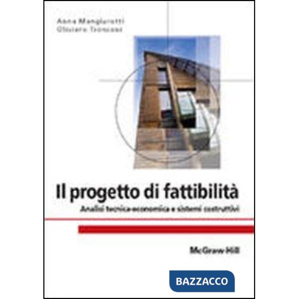 Progetto di fattibilità. Analisi tecnica-economica e sistemi costruttivi (Il)