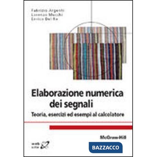 Elaborazione numerica dei segnali. Teoria, esercizi ed esempi al calcolatore