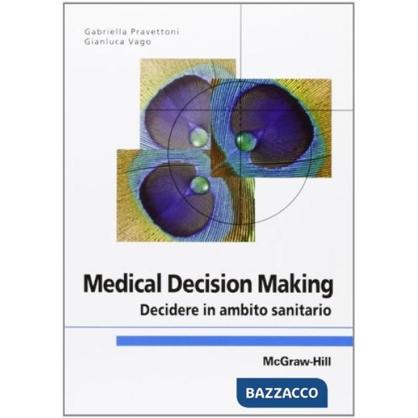 Medical decision making. Decidere in ambito sanitario