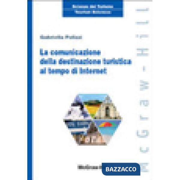 Comunicazione della destinazione turistica al tempo di Internet (La)