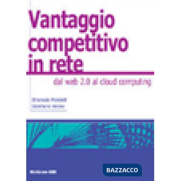 Vantaggio competitivo in rete. Dal web 2.0 al cloud computing (Il)