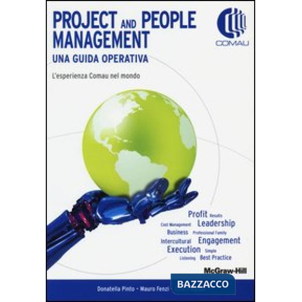 Project and people management. Una guida operativa. L'esperienza Comau nel mondo
