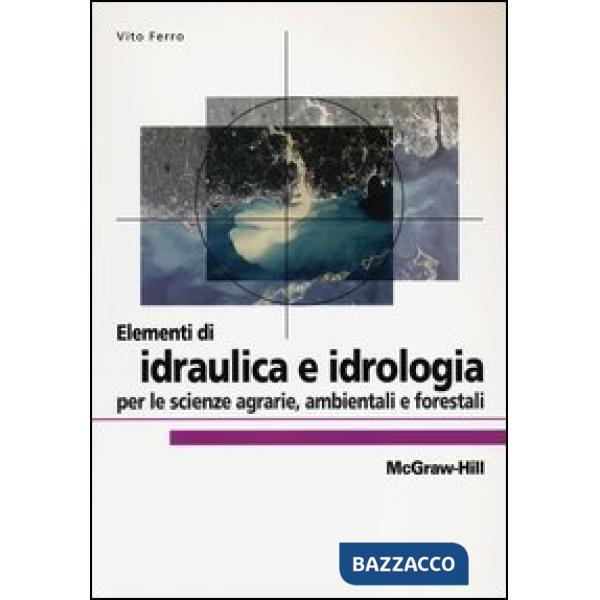 Elementi di idraulica e idrologia per le scienze agrarie, ambientali e forestali