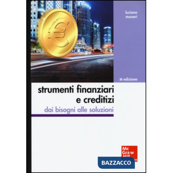 Strumenti finanziari e creditizi. Dai bisogni alle soluzioni