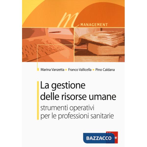 Gestione delle risorse umane. Strumenti operativi per le professioni sanitarie (La)