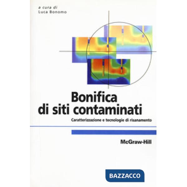 Bonifica di siti contaminati. Caratterizzazione e tecnologie di risanamento