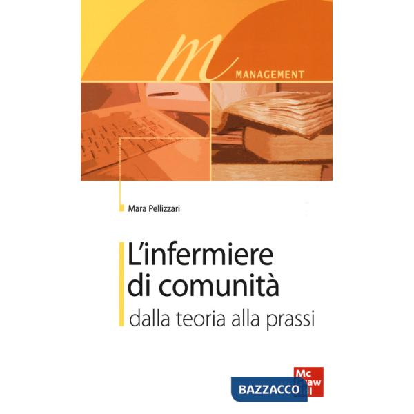 Infermiere di comunità. Dalla teoria alla prassi (L')